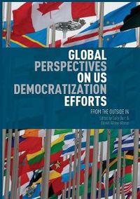 Cover image for Global Perspectives on US Democratization Efforts: From the Outside In