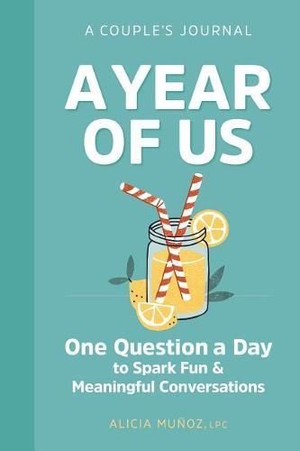 Cover image for A Year of Us: A Couple's Journal: One Question a Day to Spark Fun and Meaningful Conversations