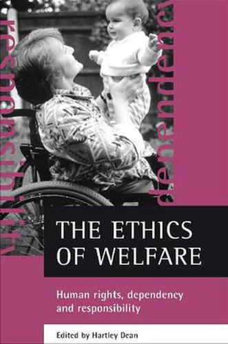 Cover image for The ethics of welfare: Human rights, dependency and responsibility