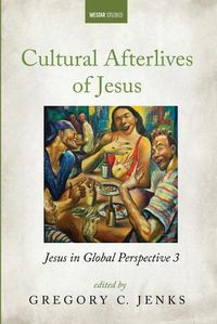 Cover image for Cultural Afterlives of Jesus