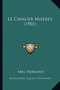 Cover image for Le Cavalier Miserey (1901)