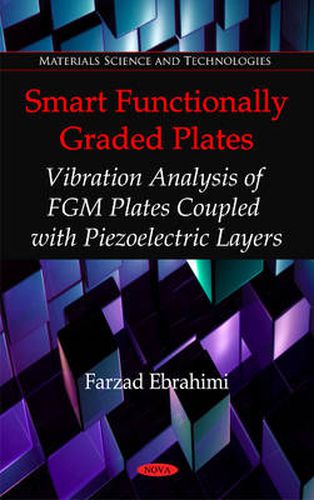 Cover image for Smart Functionally Graded Plates: Vibration Analysis of FGM Plates Coupled with Piezoelectric Layers