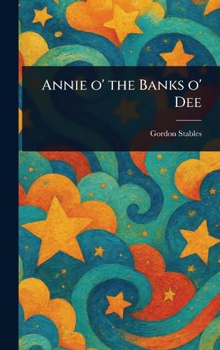 Cover image for Annie O' the Banks O' Dee