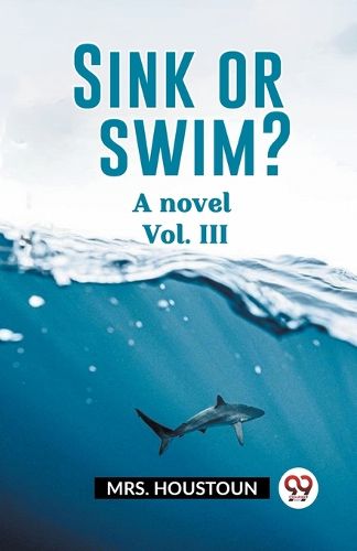 Cover image for Sink or swim? A novel Vol. III