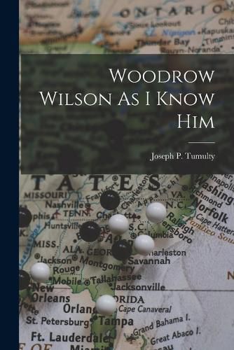 Cover image for Woodrow Wilson As I Know Him