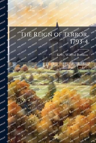 Cover image for The Reign of Terror, 1793-4