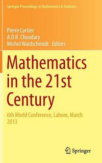 Cover image for Mathematics in the 21st Century: 6th World Conference, Lahore, March 2013