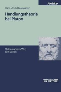 Cover image for Handlungstheorie bei Platon: Platon auf dem Weg zum Willen