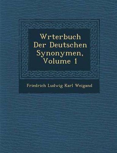 Cover image for W Rterbuch Der Deutschen Synonymen, Volume 1