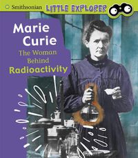 Cover image for Marie Curie: The Woman Behind Radioactivity