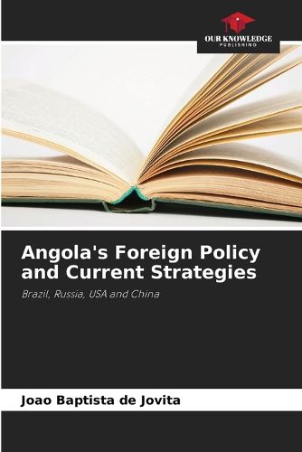 Angola's Foreign Policy and Current Strategies