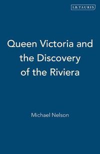 Cover image for Queen Victoria and the Discovery of the Riviera