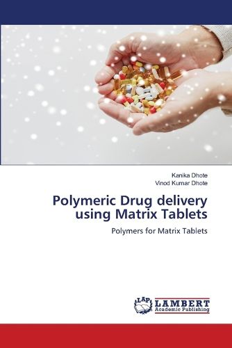 Cover image for Polymeric Drug delivery using Matrix Tablets