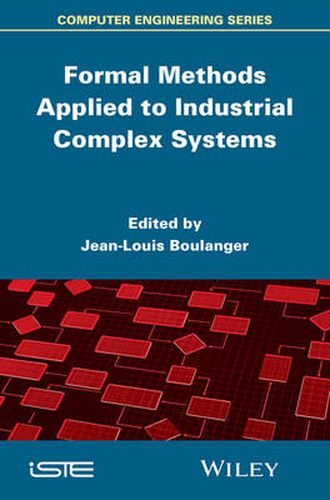 Formal Methods Applied to Industrial Complex Systems