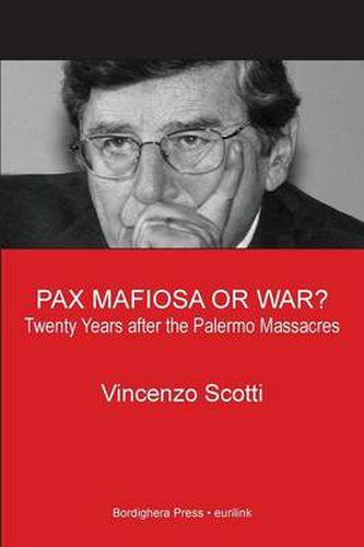 Cover image for Pax Mafiosa or War? Twenty Years After the Palermo Massacres