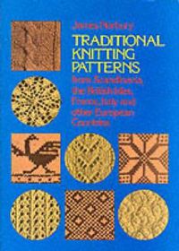 Cover image for Traditional Knitting Patterns from Scandinavia, the British Isles, France, Italy and Other European Countries