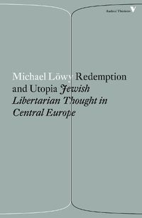 Cover image for Redemption and Utopia: Jewish Libertarian Thought in Central Europe