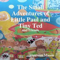 Cover image for The Small Adventures of Little Paul and Tiny Ted