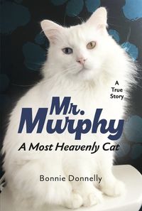 Cover image for Mr. Murphy, a Most Heavenly Cat