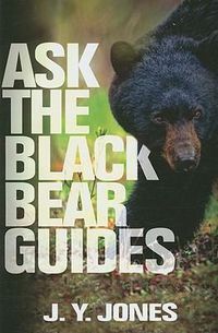 Cover image for Ask The Black Bear Guides