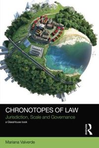 Cover image for Chronotopes of Law: Jurisdiction, Scale and Governance