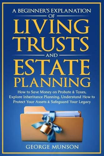 Cover image for A Beginner's Explanation of Living Trusts and Estate Planning