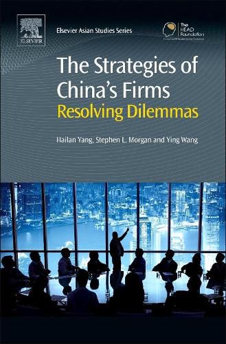 The Strategies of China's Firms: Resolving Dilemmas