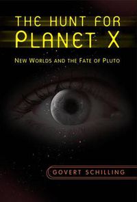 Cover image for The Hunt for Planet X: New Worlds and the Fate of Pluto