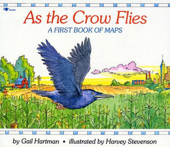 Cover image for As the Crow Flies: A First Book of Maps