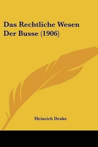 Cover image for Das Rechtliche Wesen Der Busse (1906)