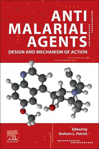 Antimalarial Agents: Design and Mechanism of Action