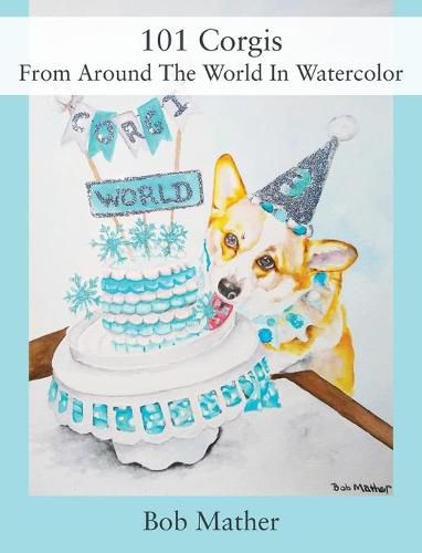 Cover image for 101 Corgis From Around The World In Watercolor