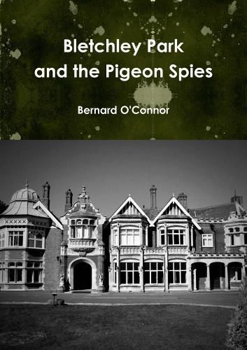 Bletchley Park and the Pigeon Spies