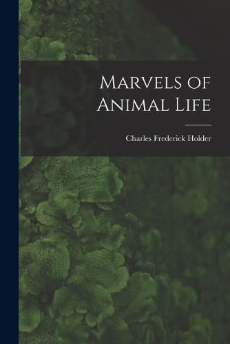 Marvels of Animal Life