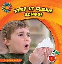 Cover image for Keep It Clean: Achoo!