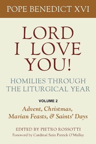 Cover image for Lord I Love You! Homilies Through the Liturgical Year