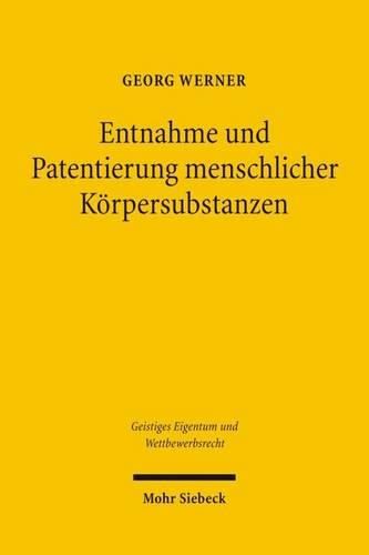 Cover image for Entnahme und Patentierung menschlicher Koerpersubstanzen: Eine zivil- und patentrechtliche Beurteilung am Beispiel von menschlichen Antikoerpern und Genen