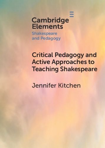 Cover image for Critical Pedagogy and Active Approaches to Teaching Shakespeare
