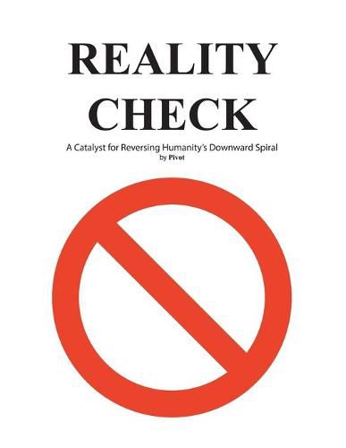 Cover image for Reality Check: A Catalyst for Reversing Humanity's Downward Spiral