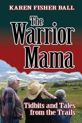 Cover image for The Warrior Mama: Tidbits and Tales from the Trails