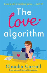 Cover image for The Love Algorithm: Love's just a numbers game . . . isn't it?