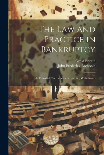 The Law and Practice in Bankruptcy