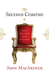 Cover image for The Second Coming: Signs of Christ's Return and the End of the Age