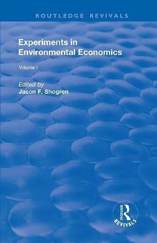 Cover image for Experiments in Environmental Economics, Volumes I and II: Volume 1