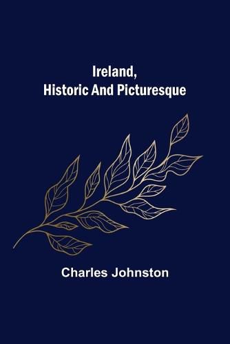 Cover image for Ireland, Historic and Picturesque