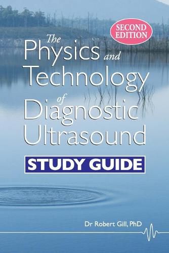 Cover image for The Physics and Technology of Diagnostic Ultrasound: Study Guide (Second Edition)