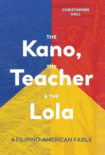 Cover image for The Kano, the Teacher & the Lola: A Filipino-American Fable