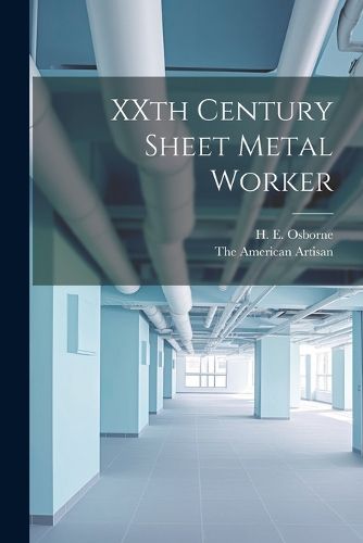 Cover image for XXth Century Sheet Metal Worker