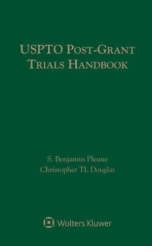 Uspto Post-Grant Trials Handbook