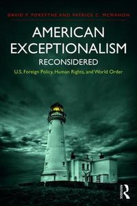 Cover image for American Exceptionalism Reconsidered: U.S. Foreign Policy, Human Rights, and World Order